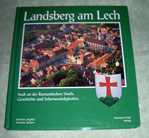 9783980407229: Landsberg am Lech: Stadt an Der Romantischen Strae Geschichte Und Sehenswrdigkeiten