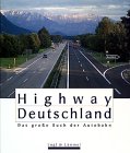 Imagen de archivo de Highway Deutschland. Das groe Buch der Autobahn. a la venta por Antiquariat Dr. Christian Broy