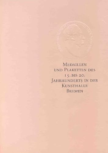 Katalog der Medaillen und Plaketten in der Kunsthalle Bremen (German Edition) (9783980408486) by Kunsthalle Bremen