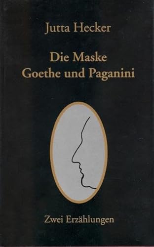 Beispielbild fr Die Maske Goethe und Paganini. zum Verkauf von Antiquariat Eule