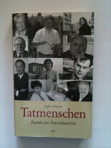 9783980415484: Tatmenschen - Portrts aus Deutschland Ost