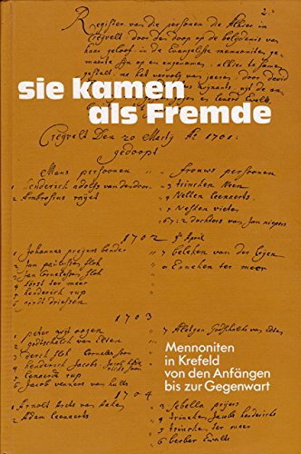 9783980418126: Sie kamen als Fremde: Die Mennoniten in Krefeld von den Anfangen bis zur Gegenwart