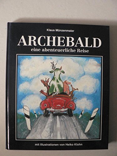 Imagen de archivo de Archebald. Eine abenteuerliche Reise a la venta por Norbert Kretschmann