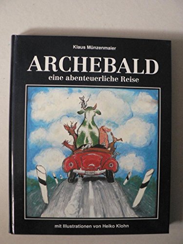 Stock image for Archebald. Eine abenteuerliche Reise for sale by Norbert Kretschmann