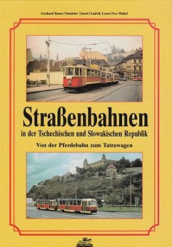 Beispielbild fr Straenbahnen in der Tschechischen und Slowakischen Republik. Von der Pferdebahn zum Tatrawagen. zum Verkauf von ABC Antiquariat, Einzelunternehmen