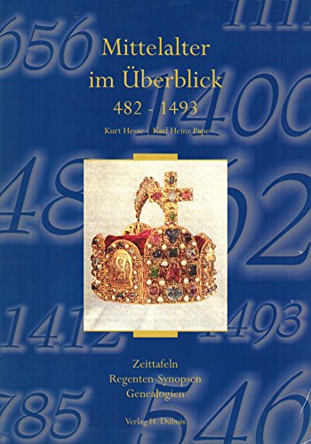 9783980435949: Mittelalter im berblick. 482-1493. Zeittafeln, Regenten-Synopsen, Genealogien - Hesse, Kurt; Pape, Karl Heinz