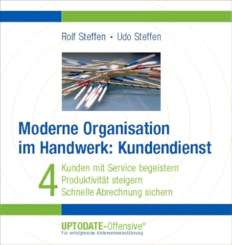 Stock image for Moderne Organisation im Handwerk: Kundendienst [Gebundene Ausgabe] Kundendiensttechniker kaufmnnische Mitarbeiter Warenkenntnis Leistungserbringung Produktivitt Organisationsmodell Management Beruf Finanzen Recht Wirtschaft Kundendienste Services Assistance Kundenservice Die UPTODATE-Offensive ; 4 ISBN-10 3-9804392-4-0 / 3980439240 ISBN-13 978-3-9804392-4-4 / 9783980439244 Rolf Steffen (Autor), Udo Steffen (Autor) for sale by BUCHSERVICE / ANTIQUARIAT Lars Lutzer