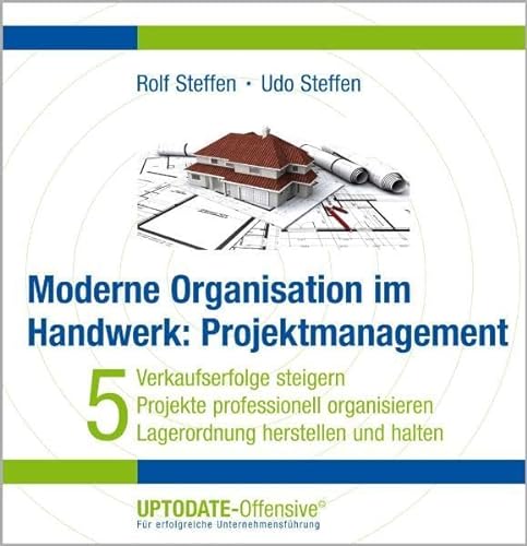 Stock image for Moderne Organisation im Handwerk: Projektmanagement Die UPTODATE-Offensive [Hardcover] Rolf Steffen Udo Steffen for sale by BUCHSERVICE / ANTIQUARIAT Lars Lutzer