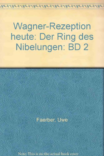 Beispielbild fr Wagner-Rezeption heute: Der Ring des Nibelungen zum Verkauf von Ammareal