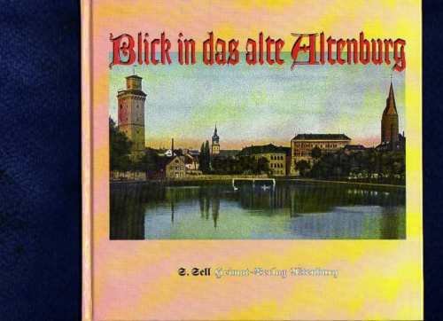 9783980443579: Blick in das alte Altenburg - Sell, Steffen