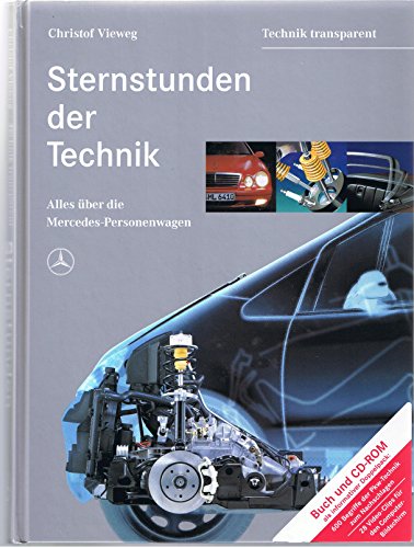 Sternstunden der Technik. Alles über die Mercedes- Personenwagen