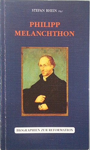 Beispielbild fr Philipp Melanchthon (Biographien zur Reformation) zum Verkauf von Versandantiquariat Felix Mcke