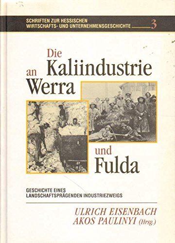Die Kaliindustrie an Werra und Fulda