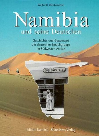 9783980451802: Namibia und seine Deutschen: Geschichte und Gegenwart der deutschen Sprachgruppe im Sdwesten Afrikas (Edition Namibia)