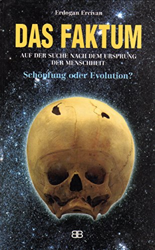 Stock image for Das Faktum. Auf der Suche nach dem Ursprung der Menschheit - Schpfung oder Evolution? for sale by medimops