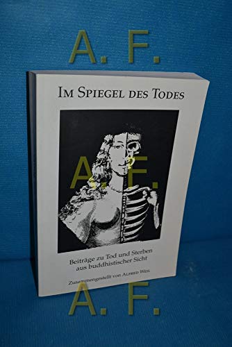 Im Spiegel des Todes: Beiträge zu Tod und Sterben aus buddhistischer Sicht - Sogyal, Nakagawa, Fumon S