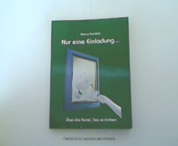 Stock image for Nur eine Einladung.: ber die Kunst, Tee zu trinken for sale by Versandantiquariat Felix Mcke