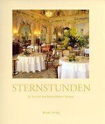 Beispielbild fr Sternstunden : Zu Gast bei den besten Kchen Europas zum Verkauf von Buchpark