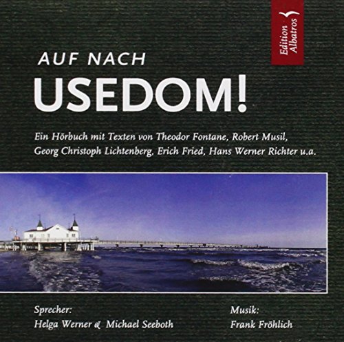 9783980470278: Auf nach Usedom! CD: Ein Hrbuch mit Texten von Theodor Fontane, Erich Fried, Georg Christoph Lichtenberg, Wilhelm Meinhold, Robert Musil, Hans Werner Richter, Friedrich Rckert u.a