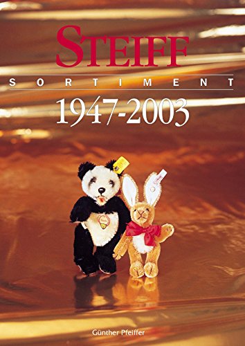 Steiff Sortiment 1947 - 2003: Vom geliebten Spielzeug zum begehrten Sammlerobjekt. Überblick über 9.900 Artikel aus dem Steiffsortiment. Mit aktuellen . Zweisprachige Ausgabe: Deutsch/Englisch - Pfeiffer, Günther