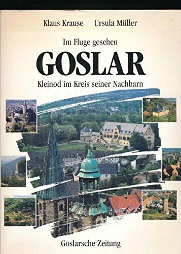 Beispielbild fr Goslar - Kleinod im Kreis seiner Nachbarn. Im Fluge gesehen zum Verkauf von medimops