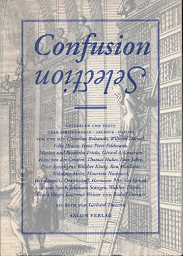 9783980481205: Confusion, selection: Gesprche und Texte ber Bibliotheken, Archive, Depots