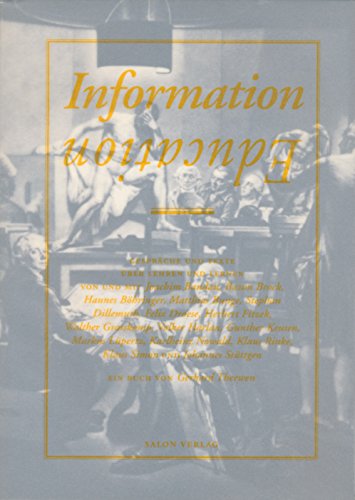 Stock image for Information - education : Gesprche und Texte ber Lehren und Lernen for sale by ACADEMIA Antiquariat an der Universitt