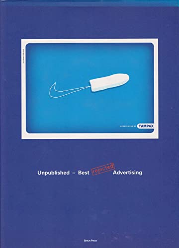 Beispielbild fr Rejected, Unpublished: Best Rejected Advertising: v. 2 (Best Rejected Advertising S.) zum Verkauf von WorldofBooks