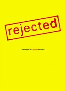 9783980491099: Rejected, Unpublished: Best Rejected Advertising: v. 1 (Best Rejected Advertising S.)