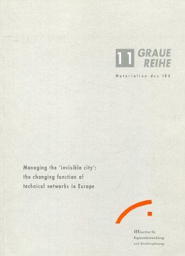 Managing the 'Invisibile City': The Changing Function of Technical Networks in Europe (9783980491723) by Hans Joachim Kujath