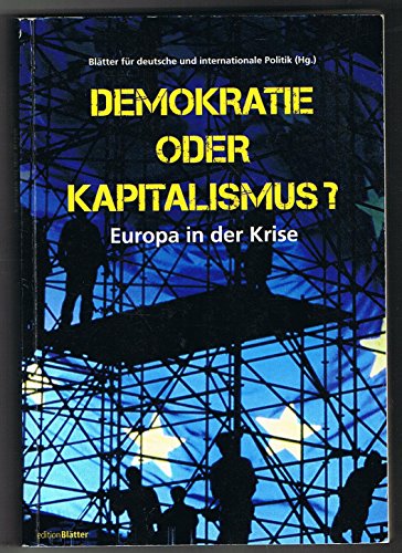 Demokratie oder Kapitalismus?: Europa in der Krise - Elmar Altvater, Ulrich Beck