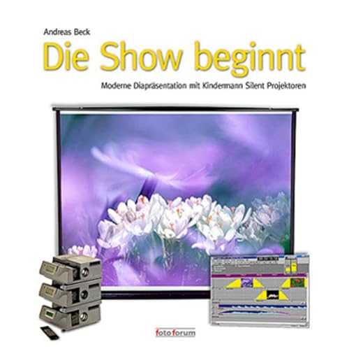 Beispielbild fr Die Show beginnt (m. Audio-CD). Moderne Medienprsentation mit Kindermann Silent-Projektoren zum Verkauf von medimops