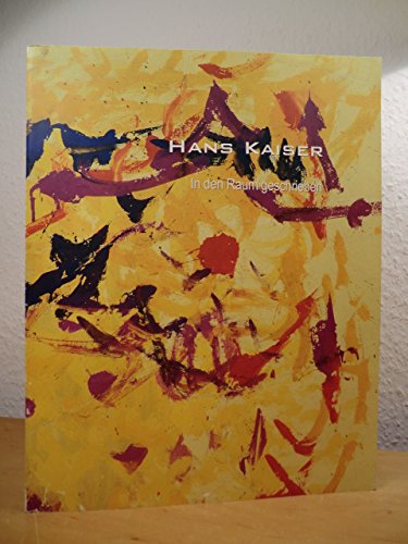 Hans Kaiser: In den Raum geschrieben. Bilder 1952-1968. Arbeiten auf Papier
