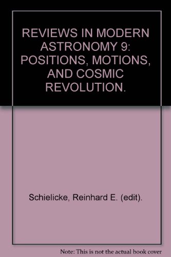Reviews in Modern Astronomy. Vol. 9: Positions, Motions, and Cosmic Evolution.