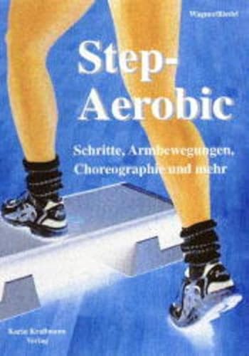 Beispielbild fr Step-Aerobic. Schritte, Armbewegungen, Choreographie und mehr zum Verkauf von medimops