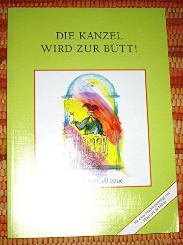 Beispielbild fr Die Kanzel wird zur Btt: Elf neue Predigten (Livre en allemand) zum Verkauf von Antiquariat am Mnster G. u. O. Lowig