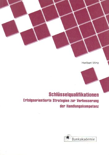 Stock image for Schlsselqualifikationen. Erfolgsorientierte Strategien zur Verbesserung der Handlungskompetenz., for sale by Versandantiquariat Harald Gross