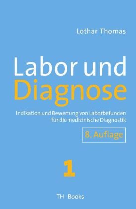 9783980521581: Labor und Diagnose Bde.1/2: Indikation und Bewertung von Laborbefunden für die medizinische Diagnostik
