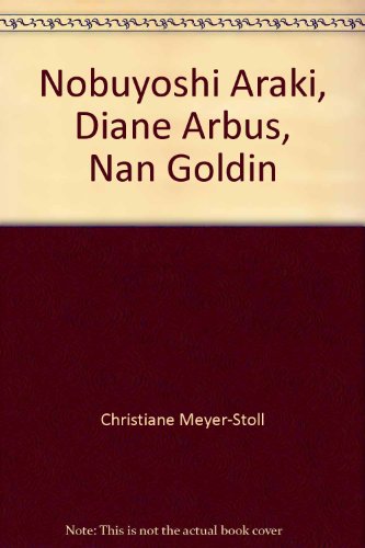 Beispielbild fr Diane Arbus - Nobuyoshi Araki - Nan Goldin 24.3 - 26.9.1997 zum Verkauf von medimops