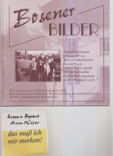 Beispielbild fr bosener bilder. hildegard driesch, hildegard frey, helmut haberkamm, harald hurst, robert-frank jacobi, norbert schneider auf entdeckungsreise im st. wendeler land. die ergebnisse des 6. mundart-symposiums 1998. zum Verkauf von alt-saarbrcker antiquariat g.w.melling