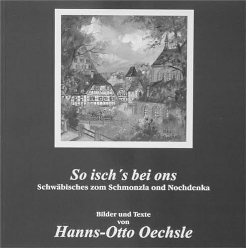 Beispielbild fr So isch`s bei ons : Schwbisches zom Schmonzla ond Nochdenka. Bilder und Texte zum Verkauf von Wanda Schwrer