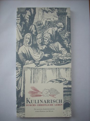 Beispielbild fr Kulinarisch durchs christliche Leben zum Verkauf von Antiquariat Walter Nowak