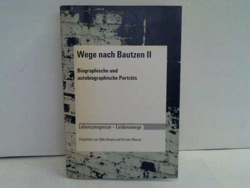 Wege nach Bautzen II. Biographische und autobiographische Porträts. (=Lebenszeugnisse - Leidenswege, Heft 8). - Haase, Norbert / Müller, Klaus-Dieter (Hg.)
