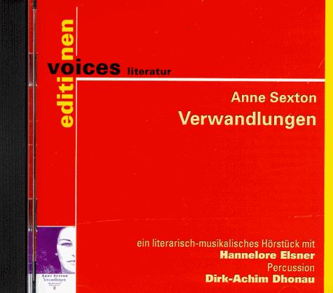 Verwandlungen. Ein literarisch-musikalisches Hörstück - Anne Sexton