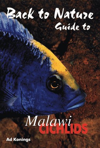 Guide to Malawi Cichlids (Back to Nature) (9783980560535) by Konings, Ad