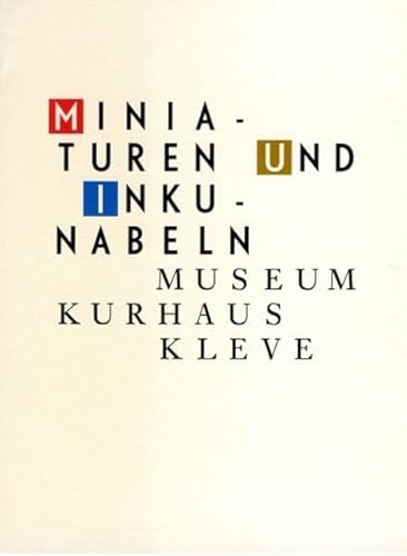 9783980564151: Miniaturen und Inkunabeln: Museum Kurhaus Kleve (Schriftenreihe Museum Kurhaus Kleve-Ewald-Matar-Sammlung) - de Werd, Guido