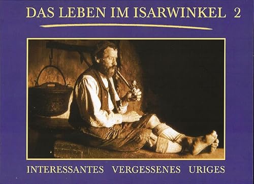 9783980566568: Das Leben im Isarwinkel 2: Untertitel Interessantes, Vergessenes, Uriges