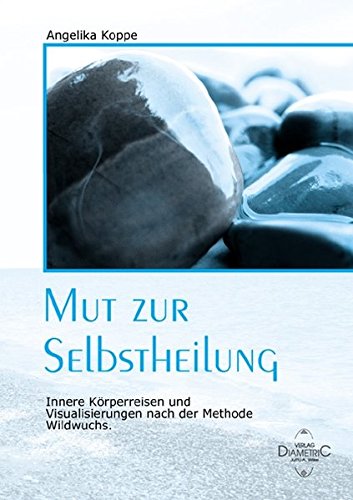 Stock image for Mut zur Selbstheilung for sale by medimops