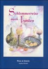 Stock image for Schlemmerreise durch Franken. Wein und Kche for sale by medimops