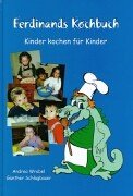 Beispielbild fr Ferdinands Koch- und Backbuch : Kinder kochen fr Kinder. zum Verkauf von CSG Onlinebuch GMBH